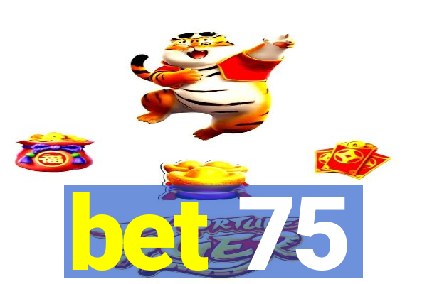 bet 75